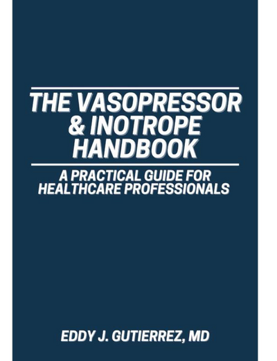 The Vasopressor & Inotrope Handbook