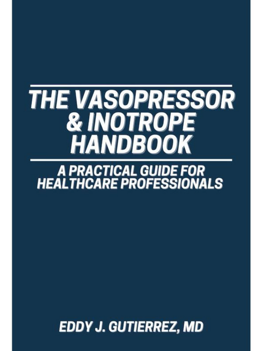 The Vasopressor & Inotrope Handbook